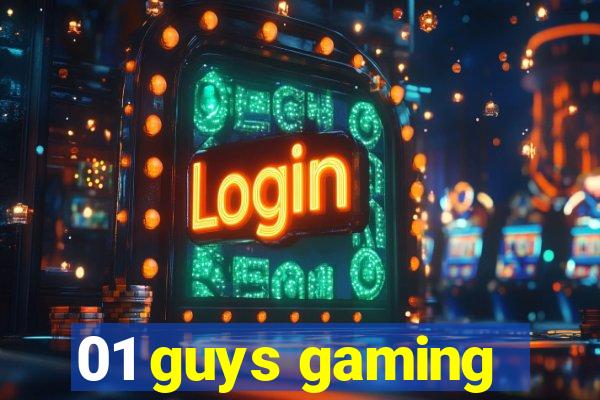 01 guys gaming